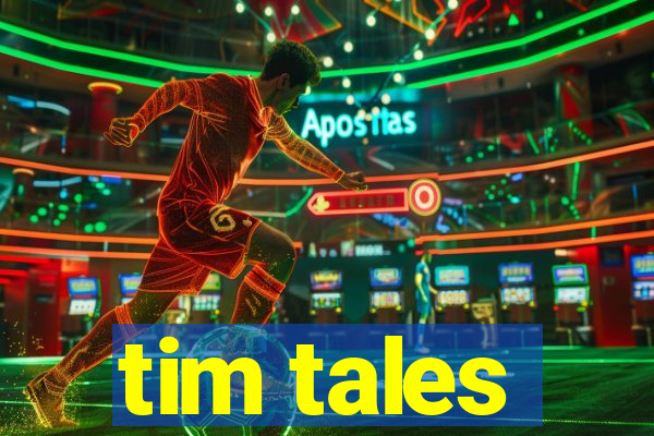 tim tales